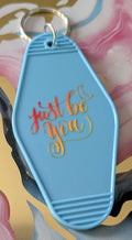 Just be you - true blue motel keychain